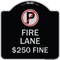 Signmission Fire Lane $250 Fine W/ No ParkingHeavy-Gauge Aluminum Architectural Sign, 18" x 18", BS-1818-24022 A-DES-BS-1818-24022 - alternate 1